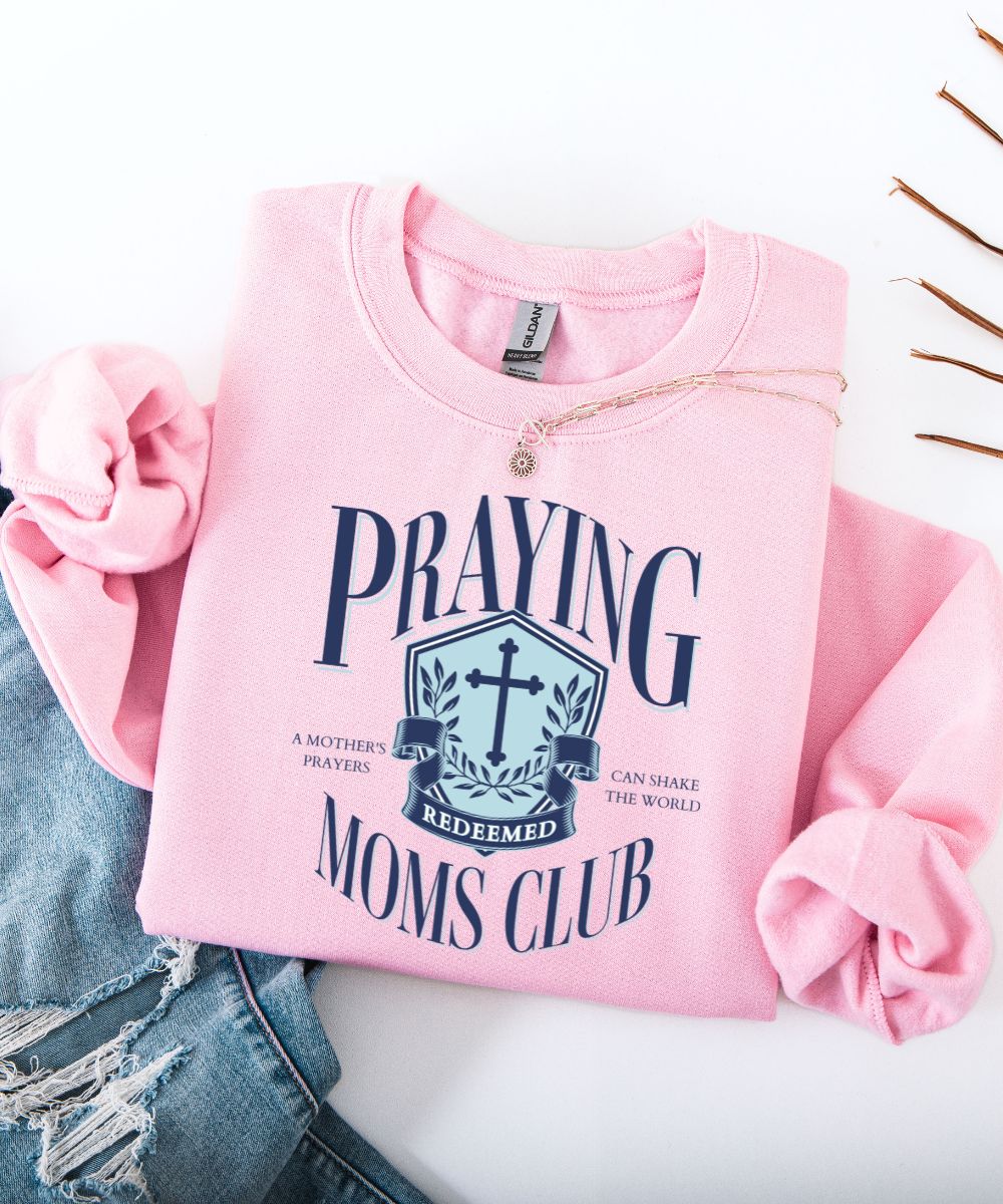 Praying Moms Club Sweatshirt